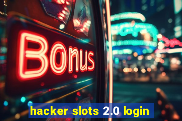 hacker slots 2.0 login